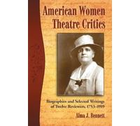 Alma J. Bennett American Women Theatre Critics (Tascabile)