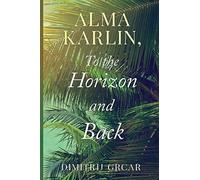 Alma Karlin, To the Horizon and Back