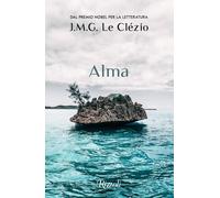 Alma - Le Clézio Jean-Marie Gustave