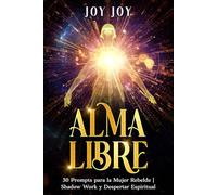 ALMA LIBRE: 30 Prompts para la Mujer Rebelde | Shadow Work y Despertar Espiritual