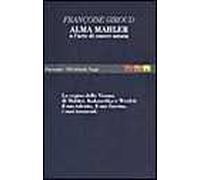 Alma Mahler. O l'arte di essere amata