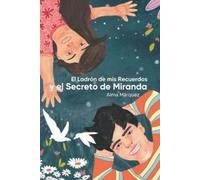 Alma Marquez El ladrón de mis recuerdos y el Secreto de Miranda (Tascabile)