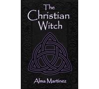 Alma Martinez The Christian Witch (Tascabile)