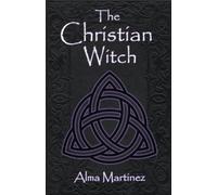 Alma Martinez The Christian Witch (Tascabile)