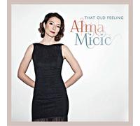 Alma Micic That Old Feeling (CD) Album Digipak