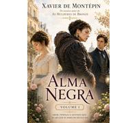 Alma negra - Xavier De Montepin: Volume 1