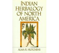 Alma R. Hutchens Indian Herbalogy of North America (Tascabile)