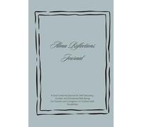 Alma Reflections Journal: A Guided Space for Parents and Caregivers of Children with Disabilities to Pause, Reconnect, and Care for Themselves