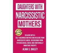 Alma S Bailey Daughters with Narcissistic Mothers (Tascabile)