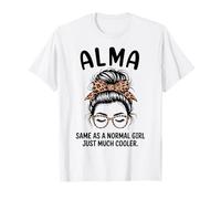 Alma uguale a Una Ragazza Normale Solo Un Nome Molto più Cool Ragazza Maglietta