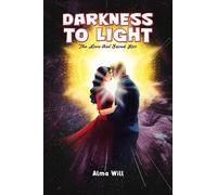 Alma Will Darkness to Light: The Love that Saved Her (Tascabile)
