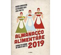 Almanacco alimentare 2019. Giorno per giorno un anno di ricette