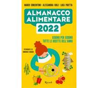 Almanacco alimentare 2022. Giorno per giorno tutte le ricette dell'anno