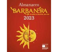 Almanacco Barbanera 2023. Un anno di felicità, dal 1762. Ediz. limitata