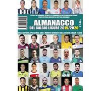 Almanacco del calcio ligure 2019/2020. Classifiche, presenze, reti e minuti giocati dalla Serie A alla Terza