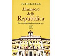 Almanacco della Repubblica. Repertorio ragionato della politica italiana 1945-2021