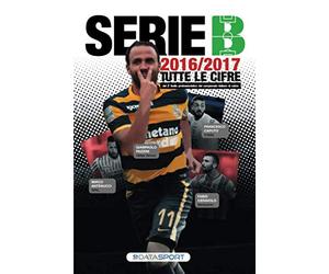 Almanacco della Serie B 2016-2017: Tutte le cifre del secondo livello professionistico del campionato italiano di calcio