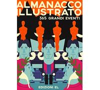 Almanacco illustrato. 365 grandi eventi. Ediz. a colori