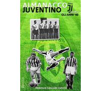 Almanacco Juventino - Volume 2 Gli anni '40 - Marcello Gagliani Caputo - 2016