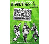 Almanacco Juventino - Volume 3 Gli anni '50 - Marcello Gagliani Caputo - 2016