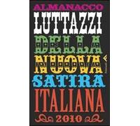 Almanacco Luttazzi della nuova satira italiana 2010