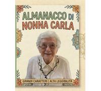 ALMANACCO NONNA CARLA: Giochi per la Mente, Numeri e Preziosi Ricordi