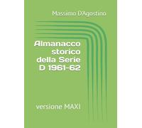 Almanacco storico della Serie D 1961-62: versione MAXI