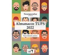 Almanacco TUPS. Nuovi disturbi autistici. Nuova ediz.