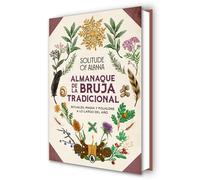 Almanaque de la bruja tradicional / Traditional Witch's Almanac: Rituales, magia y folklore a lo largo del año / Rituals, Magic and Folklore throughout the Year