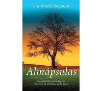 Almápsulas: Pensamientos para lograr el éxito y la armonía en la vida: 0