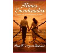 Almas Encadenadas: Cuando ser fiel es renunciar al amor