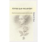 Almas que recuerdan: El alma recuerda lo que la mente olvida