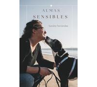 Almas Sensibles: Una mirada emocional y consciente a la convivencia con perros altamente sensibles