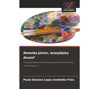Almeida Júnior, brazylijska dusza?: Propozycja refleksji nad twórczością José Ferraza de Almeidy Júniora Wydanie 2