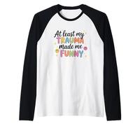 Almeno il mio trauma mi ha reso divertente citazione umoristica Maglia con Maniche Raglan