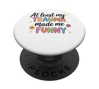 Almeno il mio trauma mi ha reso divertente citazione umoristica PopSockets PopGrip Adesivo