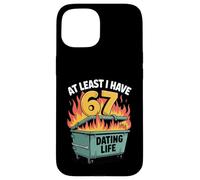 Almeno io ho 67 Divertente Dumpster Fire 67 Meme di San Valentino Custodia per iPhone 15