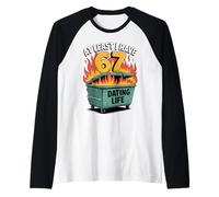 Almeno io Ho 67 Divertente Dumpster Fire 67 Meme di San Valentino Maglia con Maniche Raglan