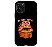 Almeno io ho 67 Divertente Dumpster Fire Valentine Meme Custodia per iPhone 11 Pro