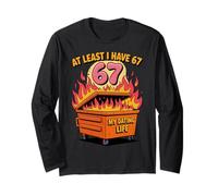 Almeno io Ho 67 Divertente Dumpster Fire Valentine Meme Maglia a Manica