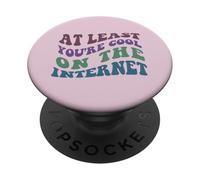 ALMENO SEI COOL SU INTERNET Funny Influencers Meme PopSockets PopGrip Adesivo