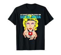 Almeno Sei Cool sui Social Media (Dichiarazione Divertente) Maglietta