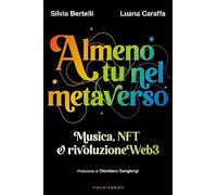 Almeno tu nel metaverso. Musica, NFT e rivoluzione Web3