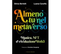 Almeno tu nel metaverso. Musica, NFT e rivoluzione Web3