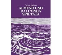 Almeno uno dall’onda spietata