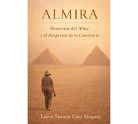 ALMIRA: Memorias del Alma y el Despertar de la conciencia