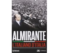 Almirante. L'italiano d'Italia