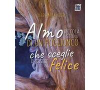 Almo, piccola storia di un foglionco che sceglie di essere felice