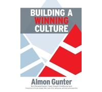Almon Wilson Gunter Building a Winning Culture (Tascabile)