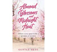 Almond Blossoms and Midnight Heat: Where every petal holds a promise of passion